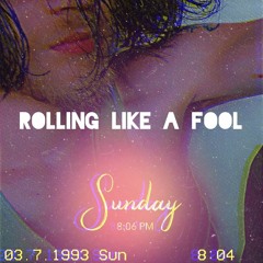 Rolling Like A Fool