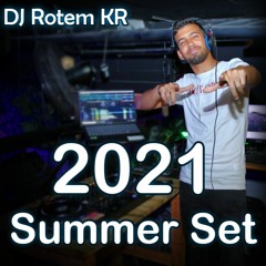 DJ Rotem KR - סט הלהיטים קיץ 2021 || Summer Hits Set 2021