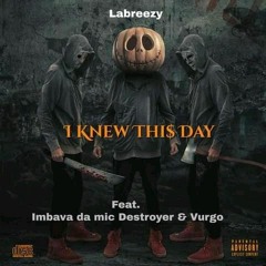 Labreezy I KNEW THI$ DAY ft Lloyd & Vurgo.mp3