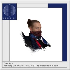 Operator Radio 29th January 2022 - The Spy