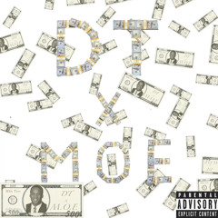 DT ft K$ x M.O.E (Money Ova Everything)
