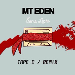 Mt.Eden - Sierra Leone (Tape B Remix)