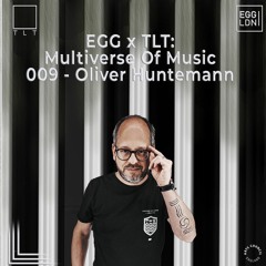 009 - Oliver Huntemann // EGG x TLT: Multiverse of Music