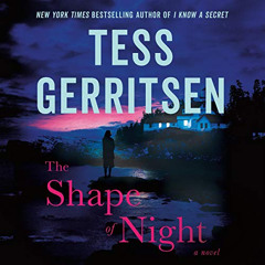 free KINDLE 📃 The Shape of Night: A Novel by  Tess Gerritsen,Hillary Huber,Brillianc