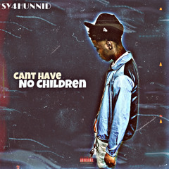 cant Have no children