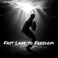Fast Lane to Freedom, Pt. 2