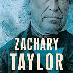 Open PDF Zachary Taylor: The American Presidents Series: The 12th President, 1849-1850 by  John S. D