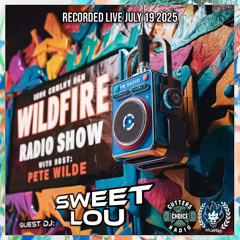 Wildfire Radio Show w/Pete Wilde #37 [Guest DJ- Sweet Lou]