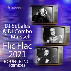 DJ Sebales & DJ Combo Ft.Marssell - Flic Flac 2021 (Bounce Inc.Radio Mix)