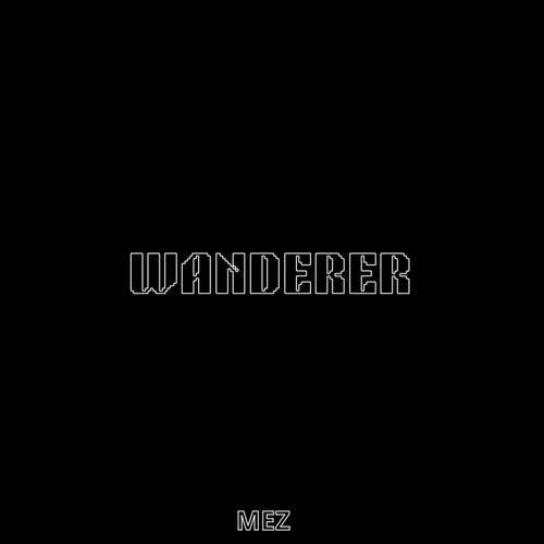MEZ - WANDERER (FREE DL)