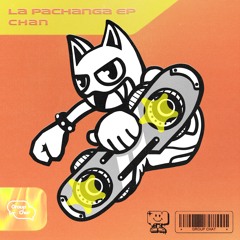 Chan - La Pachanga (Original Mix)