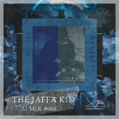 AI Series Mix #006 - THE JAFFA KID
