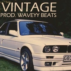 Vintage (Prod. Waveyy Beats)