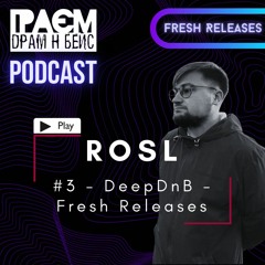 GraemDnB Podcast - Rosl [#3 - DeepDnB - Fresh Releases - Resident mix]
