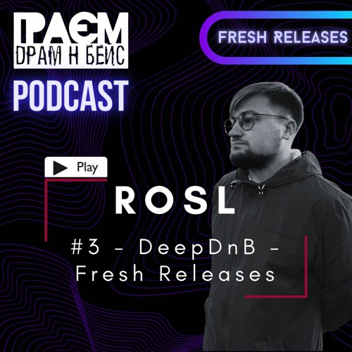 GraemDnB Podcast - Rosl [#3 - DeepDnB - Fresh Releases - Resident mix]