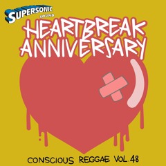 Supersonic Conscious Reggae Vol.48 "Heartbreak Anniversary"