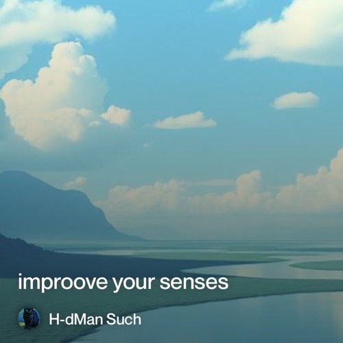 improove your senses.