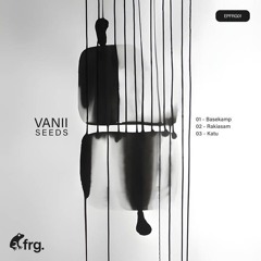PREMIERE | Vanii - Basekamp [EPFRG01]