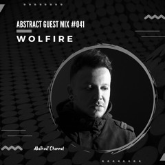 Abstract Guest Mix #041 - Wolfire