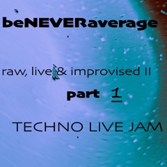 raw, live & improvised #2- techno live jam part1