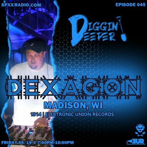 DJ Dexagon - Diggin' Deeper Episode 045 [05.14.21]