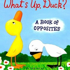 GET (?PDF?) What's Up, Duck?: A Book of Opposites (Duck & Goose)