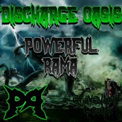 POWERFUL RAMA - Discharge Oasis (OUT NOW)
