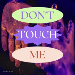 Don't Touch Me