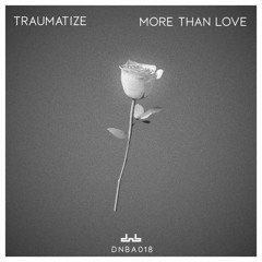 Traumatize - More Than Love