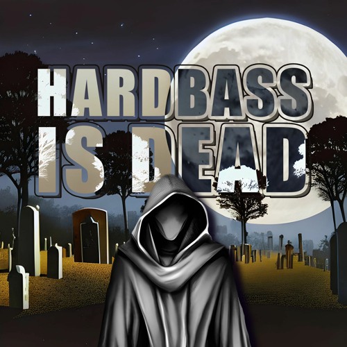 HARDBASS IS DEAD