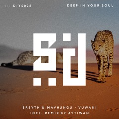 Premiere: Breyth & Mavhungu - Vuwani [Deep In Your Soul]