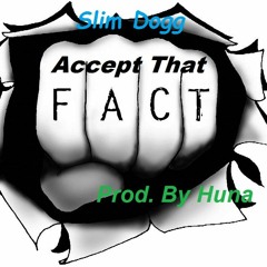 Accept That Fact (Prod. By Huna)