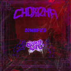 CHORIZMA - ZOMBIFIED (FREE DL)