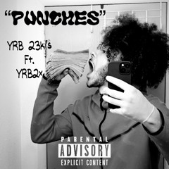 YRB 23k’s “Punches” ft. YRB2x
