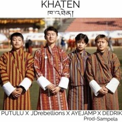 KHATEN by JD Rebellions x Putulu x Ayejamp x Dedrik prod. Samphela (New Bhutanese song 2022)