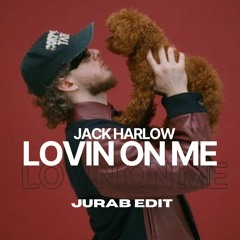 Jack Harlow - Lovin On Me (JURAB EDIT)