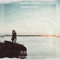 ThommseR & Jim Boozse - Ready To Let Go.mp3