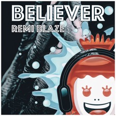 Believer (Original Mix) [Preview] - Remi Blaze
