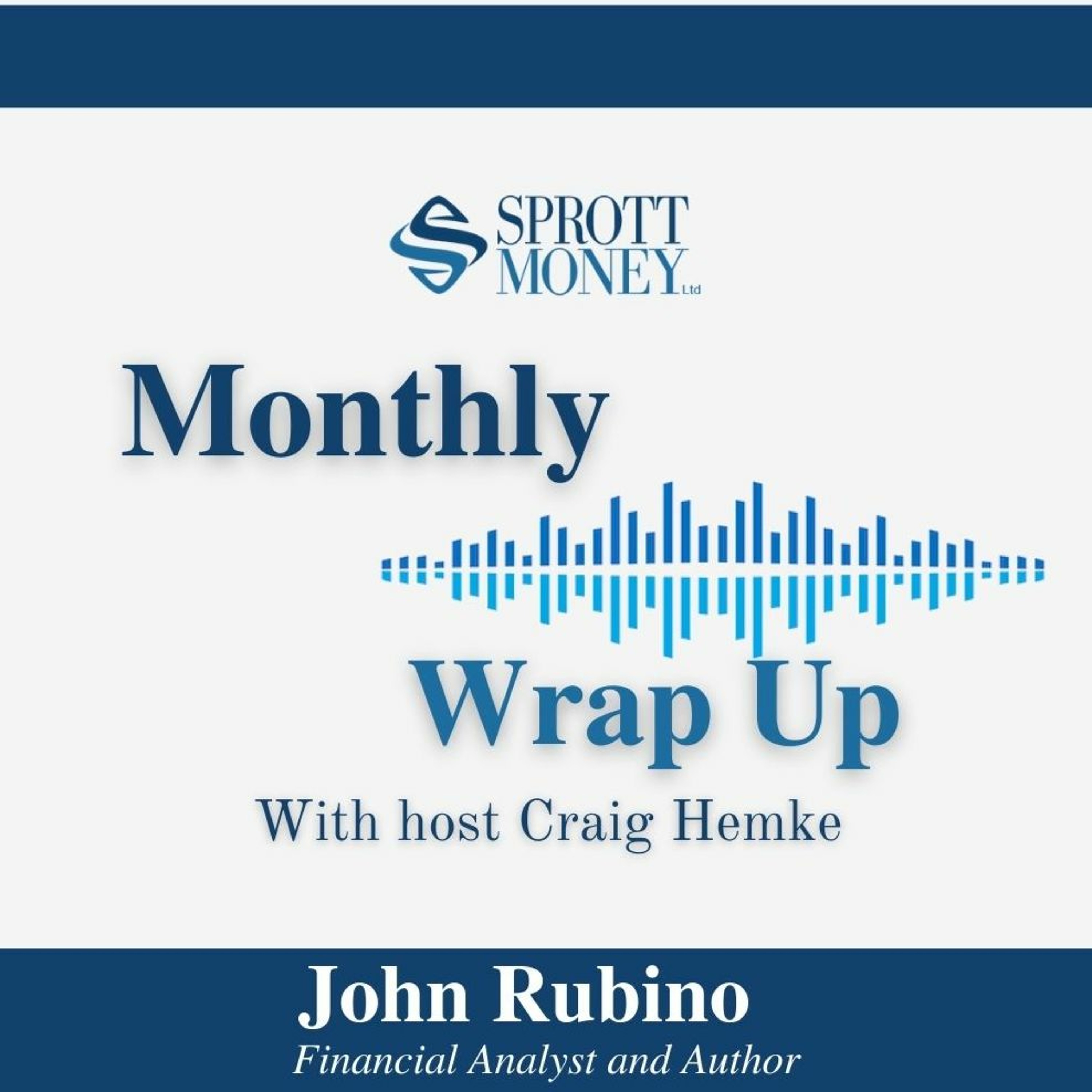 Monthly Wrap-Up With Host Craig Hemke and Special Guest John Rubino