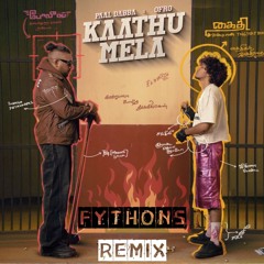 Kaathu Mela (From "Think Indie") - FYTHONS Remix