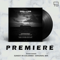 PREMIERE: Sistersweet - Sunset In Colombo (Original Mix) [RKP]