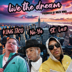 King Taco feat. Ne-Yo & St. Laz - Live the dream (Prod. by Muzo mmx)