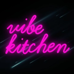 Vibe Kitchen Episode 22 (Melodic and Progressive)