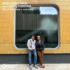 BAÏLE avec MAÏA invite Deize Tigrona - 20 Septembre 2024