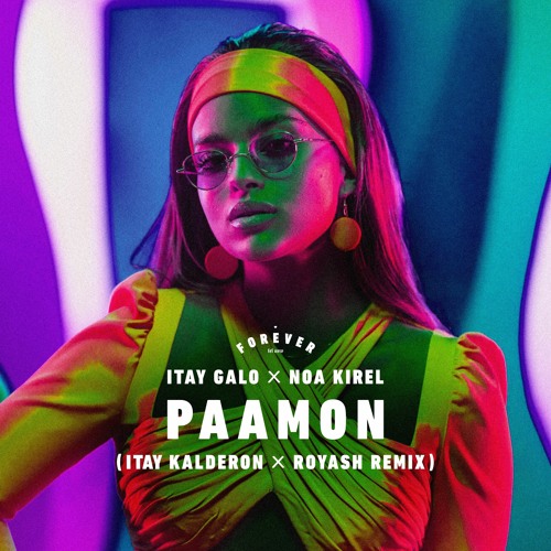 Itay Galo X Noa Kirel - Paamon ( Itay Kalderon X Royash Future Tribal RMX )