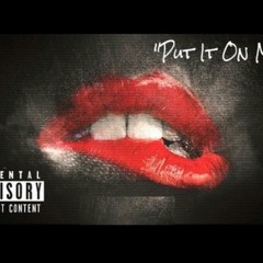 Put It On Me Freestyle