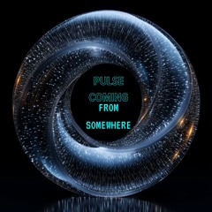 Pulse Coming From Somewhere