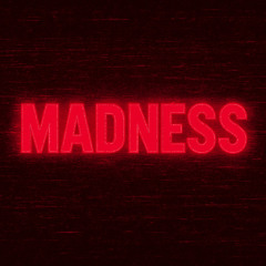 Madness