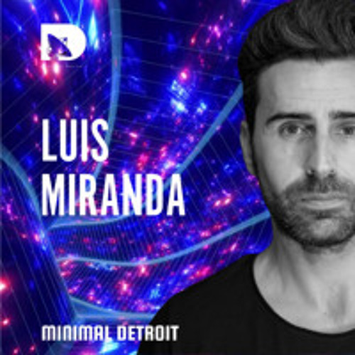 Minimal Detroit / special guest: Luis Miranda