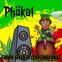 Phökal - Ganja Selekta (Original Mix) FREE DOWNLOAD
